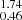 $ _{0.46}^{1.74} $