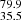 $ _{35.5}^{79.9} $
