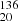 $ _{20}^{136} $