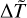 $\Delta \mathop T\limits^ $