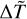 $\Delta \mathop T\limits^ $
