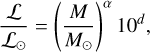 ${{\cal L} \over {{{\cal L}_ \odot }}} = {\left( {{M \over {{M_ \odot }}}} \right)^\alpha }{10^d},$