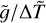 $\tilde g/\Delta \tilde T$