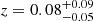 $ z=0.08^{+0.09}_{-0.05} $