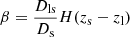 $ \beta=\frac{D_{\mathrm{ls}}}{D_{\mathrm{s}}} H(z_{\mathrm{s}}-z_{\mathrm{l}}) $