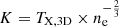 $ K=T_{\mathrm{X,3D}}\times n_{\mathrm{e}}^{-\frac{2}{3}} $