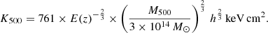 $$ \begin{aligned} K_{500}=761\times E(z)^{-\frac{2}{3}}\times \left(\dfrac{M_{500}}{3\times 10^{14}\,M_{\odot }}\right)^{\frac{2}{3}}\,h^{\frac{2}{3}}\,\mathrm{keV\,cm}^{2}. \end{aligned} $$