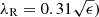 $ \lambda_{\mathrm{R}}=0.31\sqrt{\epsilon}) $