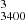 $ ^{3}_{3400} $