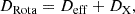 $$ \begin{aligned} {D_{\rm Rota}} = {D_{\rm eff}} + {D_{\rm X}}, \end{aligned} $$