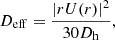 $$ \begin{aligned} {D_{\rm eff}}=\frac{\vert r U(r) \vert ^{2}}{30{D_{\rm h}}}, \end{aligned} $$