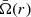 $ \bar{\Omega}(r) $