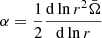 $ \alpha=\frac{1}{2}\frac{\mathrm{d}\ln r^{2} \bar{\Omega}}{\mathrm{d}\ln r} $