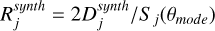 $R_j^{synth{\rm{ }}} = 2D_j^{synth{\rm{ }}}/{S_j}\left( {{\theta _{mode }}} \right)$