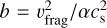$b = v_{{\rm{frag }}}^2/\alpha c_{\rm{s}}^2$