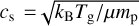${c_{\rm{s}}} = \sqrt {{k_{\rm{B}}}{T_{\rm{g}}}/\mu {m_{\rm{p}}}} $