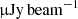 $ {\upmu}\rm Jy\, beam^{-1} $
