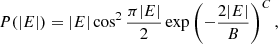 $$ \begin{aligned} P(|E|) = |E|\cos ^2\frac{\pi |E|}{2}\exp \left(-\frac{2|E|}{B}\right)^C ,\end{aligned} $$