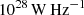 $ 10^{28}\, \rm W\, Hz^{-1} $