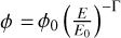 $\phi = {\phi _0}{\left( {{E \over {{E_0}}}} \right)^{ - \Gamma }}$