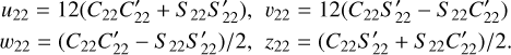 $\matrix{ {{u_{22}} = 12\left( {{C_{22}}C_{22}^\prime + {S_{22}}S_{22}^\prime } \right),{\v _{22}} = 12\left( {{C_{22}}S_{22}^\prime - {S_{22}}C_{22}^\prime } \right)} \cr {{w_{22}} = \left( {{C_{22}}C_{22}^\prime - {S_{22}}S_{22}^\prime } \right)/2,{_{22}} = \left( {{C_{22}}S_{22}^\prime + {S_{22}}C_{22}^\prime } \right)/2.} \cr } $