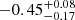 $ -0.45_{-0.17}^{+0.08} $