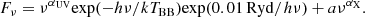 $$ \begin{aligned} F_\nu = \nu ^{\alpha _{\rm UV}}\mathrm{exp}(-h\nu /kT_{\rm BB})\mathrm{exp}(0.01\,\mathrm{Ryd}/h\nu ) + a\nu ^{\alpha _{\rm X}}. \end{aligned} $$