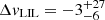 $ \Delta v_{\mathrm{LIL}} = -3_{-6}^{+27} $
