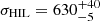 $ \sigma_{\mathrm{HIL}} = 630_{-5}^{+40} $