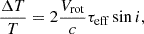 $$ \begin{aligned} \frac{\Delta T}{T}=2\frac{V_{\rm rot}}{c}\tau _{\rm eff}\sin i, \end{aligned} $$