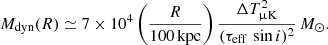 $$ \begin{aligned} M_{\rm dyn}(R)\simeq 7\times 10^4 \left(\frac{R}{100\,\mathrm{kpc}}\right)\frac{\Delta T^2_{\upmu \mathrm{K}}}{(\tau _{\rm eff}\,\sin i)^2} \, M_{\odot }. \end{aligned} $$