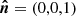 $ \boldsymbol{\hat{n}}=(0,0,1) $
