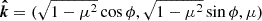 $ \boldsymbol{\hat{k}}=(\sqrt{1-\mu^2}\cos\phi,\sqrt{1-\mu^2}\sin\phi,\mu) $