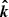 $ \boldsymbol{\hat{k}} $