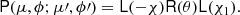 $$ \begin{aligned} \mathsf P (\mu , \phi ; \mu \prime , \phi \prime ) = \mathsf L (-\chi ) \mathsf R (\theta ) \mathsf L (\chi _1). \end{aligned} $$