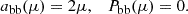 $$ \begin{aligned} a_{\rm bb}(\mu )=2\mu , \quad P_{\rm bb}(\mu )=0. \end{aligned} $$