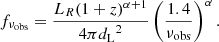 $$ \begin{aligned} f_{\nu _{\rm obs}} = \frac{L_R (1+z)^{\alpha +1}}{4 \pi {d_\mathrm{L} }^2} \left( \frac{1.4}{\nu _{\rm obs}}\right)^{\alpha } .\end{aligned} $$