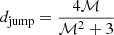 $$ \begin{aligned} d_{\rm jump} = \frac{4\mathcal{M} }{\mathcal{M} ^{2} + 3} \end{aligned} $$