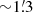 $ {\sim}1{{{\overset{\prime}{.}}}}3 $