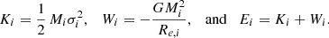 $$ \begin{aligned} K_i = \frac{1}{2}\,M_i \sigma _i^2, \quad W_i = - \frac{G M_i^2}{R_{e,i}}, \quad \mathrm{and} \quad E_i = K_i + W_i. \end{aligned} $$