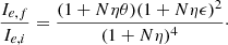 $$ \begin{aligned} \frac{I_{e,f}}{I_{e,i}} = \frac{(1 + N \eta \theta ) (1+ N\eta \epsilon )^2}{(1+ N \eta )^4}\cdot \end{aligned} $$