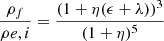 $$ \begin{aligned} \frac{\rho _{f}}{\rho {e,i}}&= \frac{(1 + \eta (\epsilon + \lambda ))^3}{(1+ \eta )^5} \end{aligned} $$