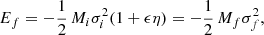 $$ \begin{aligned} E_f = -\frac{1}{2}\,M_i \sigma _i^2 (1+\epsilon \eta ) = -\frac{1}{2}\,M_f \sigma _f^2,\end{aligned} $$