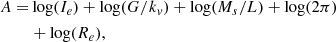 $$ \begin{aligned} A =&\log (I_e)+\log (G/k_v)+\log (M_s/L)+\log (2\pi )\nonumber \\&+\log (R_e), \end{aligned} $$