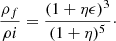 $$ \begin{aligned} \frac{\rho _{f}}{\rho {i}}&= \frac{(1+\eta \epsilon )^3}{(1+ \eta )^5}\cdot \end{aligned} $$