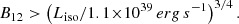 $$ \begin{aligned} B_{12} > \left(L_{\rm iso} / 1.1{\times }10^{39}\mathrm \,erg\,s^{-1}\right)^{3/4}. \end{aligned} $$