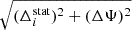 $ \sqrt{(\Delta^{\mathrm{stat}}_i)^2 + (\Delta \Psi)^2} $