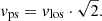 $$ \begin{aligned} v_{\rm ps}=v_{\rm los} \cdot \sqrt{2} .\end{aligned} $$