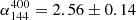 $ \alpha_{144}^{400}=2.56 \pm 0.14 $