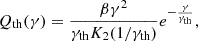 $$ \begin{aligned} Q_{\rm th}(\gamma )=\frac{\beta \gamma ^2}{\gamma _{\rm th}K_2(1/\gamma _{\rm th})}e^{-\frac{\gamma }{\gamma _{\rm th}}}, \end{aligned} $$